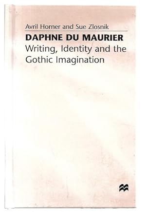 Imagen del vendedor de Daphne Du Maurier: Writing, Identity and the Gothic Imagination. a la venta por City Basement Books