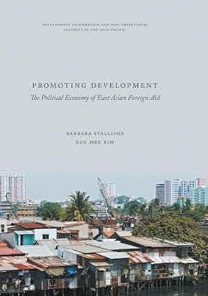 Bild des Verkufers fr Promoting Development : The Political Economy of East Asian Foreign Aid zum Verkauf von GreatBookPrices