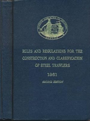 Seller image for Lloyd's Register of Shipping. Rules and Regulations for the Construction and Classification of Steel Trawlers 1961 for sale by Barter Books Ltd