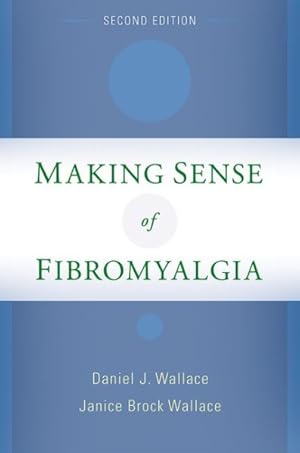Imagen del vendedor de Making Sense of Fibromyalgia a la venta por GreatBookPrices