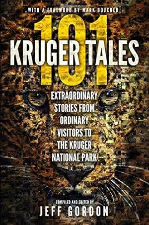 Bild des Verkufers fr 101 Kruger Tales: Extraordinary Stories from Ordinary Visitors to the Kruger National Park zum Verkauf von WeBuyBooks