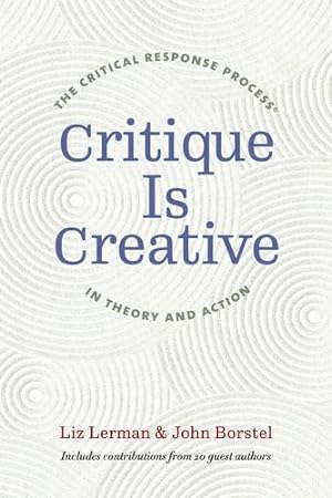 Imagen del vendedor de Critique Is Creative: The Critical Response Process ® in Theory and Action by Lerman, Liz [Paperback ] a la venta por booksXpress