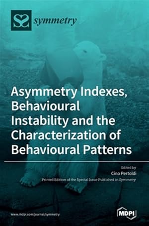 Bild des Verkufers fr Asymmetry Indexes, Behavioural Instability And The Characterization Of Behavioural Patterns zum Verkauf von GreatBookPrices