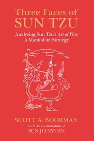 Imagen del vendedor de Three Faces of Sun Tzu : Analyzing Sun Tzu's Art of War, a Manual on Strategy a la venta por GreatBookPrices