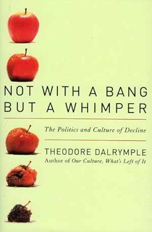 Seller image for Not with a Bang but a Whimper : The Politics and Culture of Decline for sale by GreatBookPrices