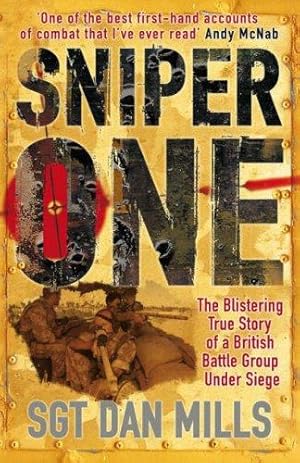 Imagen del vendedor de Sniper One: The Blistering True Story of a British Battle Group Under Siege a la venta por WeBuyBooks