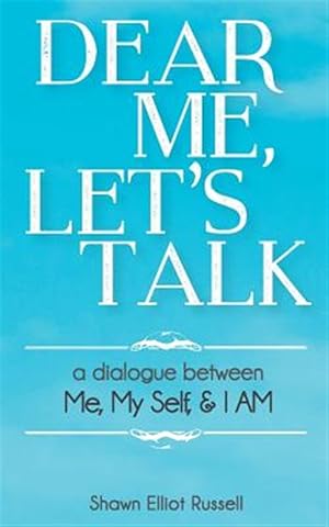 Image du vendeur pour Dear Me, Let's Talk: A Dialogue Between Me, My Self, & I Am mis en vente par GreatBookPrices