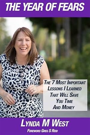 Immagine del venditore per Year of Fears : The 7 Most Important Lessons I Learned That Will Save You Time and Money venduto da GreatBookPrices