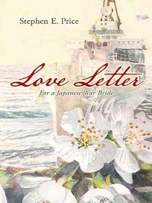 Immagine del venditore per Love Letter : For a Japanese War Bride venduto da GreatBookPrices