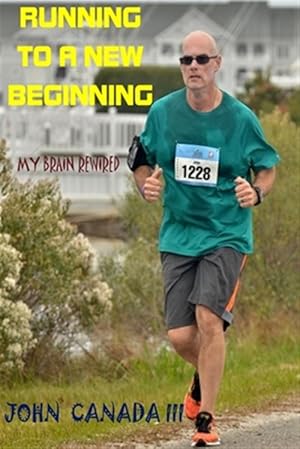 Seller image for Running to a New Beginning : My Brain Rewired for sale by GreatBookPrices