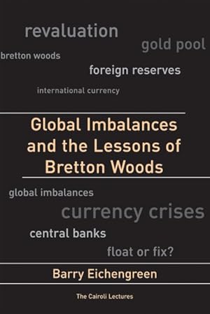 Image du vendeur pour Global Imbalances and the Lessons of Bretton Woods mis en vente par GreatBookPrices