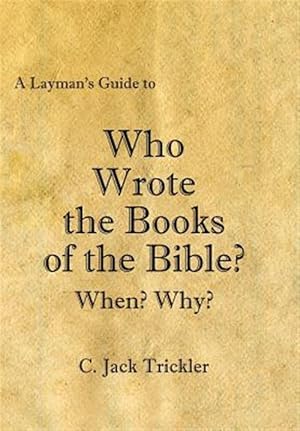 Immagine del venditore per Layman's Guide to Who Wrote the Books of the Bible? venduto da GreatBookPrices