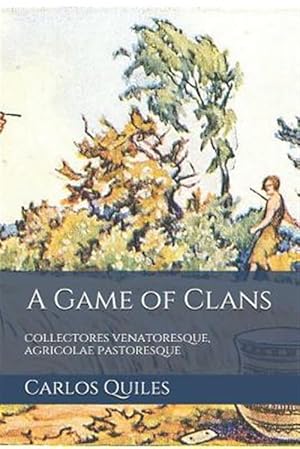 Seller image for A Game of Clans: collectores venatoresque, agricolae pastoresque: Population genomics, archaeology, and ethnolinguistics from modern hu for sale by GreatBookPrices