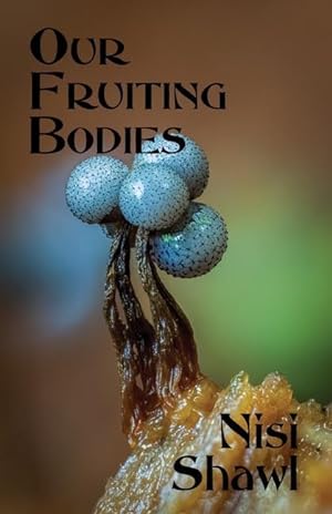 Bild des Verkufers fr Our Fruiting Bodies: Short Fiction zum Verkauf von moluna