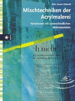 Mischtechniken der Acrylmalerei: Variationen mit unterschiedlichen Materialien