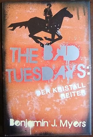 The bad tuesdays : Der Kristallreiter.