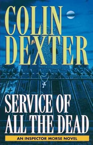 Imagen del vendedor de Service of All the Dead : An Inspector Morse Novel a la venta por GreatBookPrices