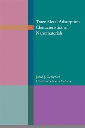 Seller image for Trace Metal Adsorption Characteristics of Nanomaterials for sale by GreatBookPrices