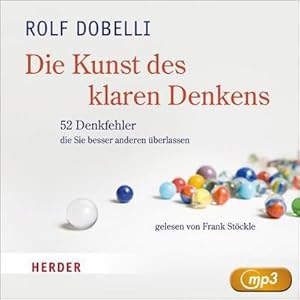 Bild des Verkufers fr Die Kunst des klaren Denkens: 52 Denkfehler, die Sie besser anderen berlassen : 52 Denkfehler, die Sie besser anderen berlassen, Lesung. CD Standard Audio Format zum Verkauf von AHA-BUCH GmbH