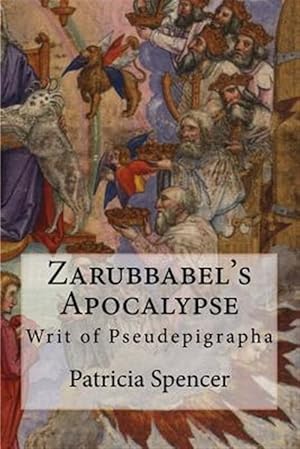 Bild des Verkufers fr Zarubbabel's Apocalypse : Writ of Pseudepigrapha zum Verkauf von GreatBookPrices