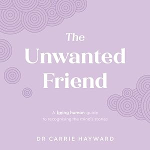Bild des Verkufers fr Unwanted Friend : A Being Human Guide to Recognising the Mind's Stories zum Verkauf von GreatBookPrices