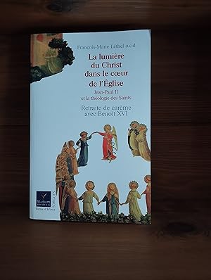 Image du vendeur pour La Lumire du Christ dans le coeur de l'Eglise: Jean-Paul II et la thologie des saints, Retraite de Carme avec Benot XVI (13-19 mars 2011) mis en vente par Librairie Clment VI