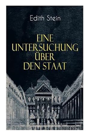 Bild des Verkufers fr Eine Untersuchung Ber Den Staat : Die Ontische Struktur Des Staates & Der Staat Unter Wertgesichtspunkten -Language: german zum Verkauf von GreatBookPrices