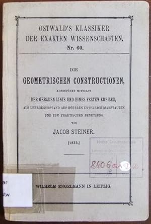 Die Geometrischen Constructionen : ausgeführt mittels d. geraden Linien u. eines festen Kreises, ...