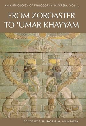 Image du vendeur pour Anthology of Philosophy in Persia : From Zoroaster to Umar Khayyam mis en vente par GreatBookPrices