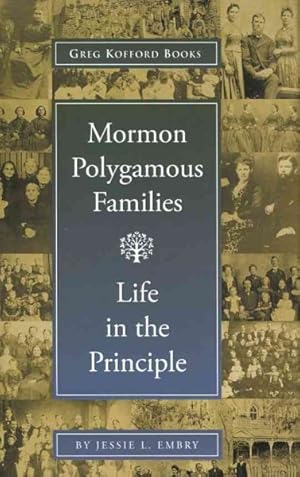 Seller image for Mormon Polygamous Families : Life in the Principle for sale by GreatBookPrices