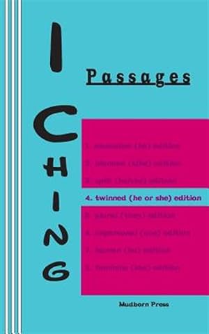 Seller image for I Ching: Passages 4. Twinned (He or She) Edition for sale by GreatBookPrices