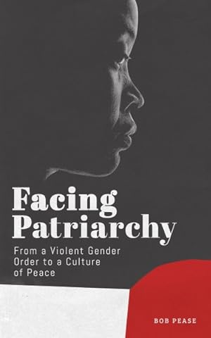 Seller image for Facing Patriarchy : From a Violent Gender Order to a Culture of Peace for sale by GreatBookPrices