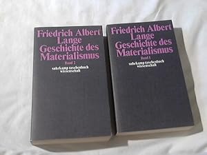 Geschichte des Materialismus und Kritik seiner Bedeutung in der Gegenwart. Band 1 und 2. suhrkamp...