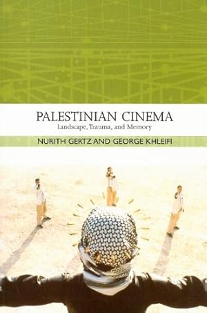 Imagen del vendedor de Palestinian Cinema: Landscape, Trauma, and Memory by Gertz, Nurith, Khleifi, George [Paperback ] a la venta por booksXpress