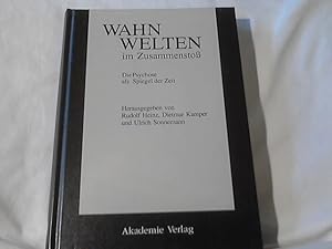 Wahnwelten im Zusammenstoss : die Psychose als Spiegel der Zeit. hrsg. von Rudolf Heinz . / Acta ...