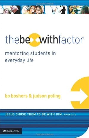 Imagen del vendedor de The Be-With Factor: Mentoring Students in Everyday Life by Poling, Judson, Boshers, Bo [Paperback ] a la venta por booksXpress