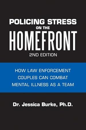 Seller image for Policing Stress on the Homefront : How Law Enforcement Couples Can Combat Mental Illness As a Team for sale by GreatBookPrices