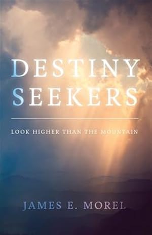 Immagine del venditore per Destiny Seekers: Look Higher Than the Mountain venduto da GreatBookPrices