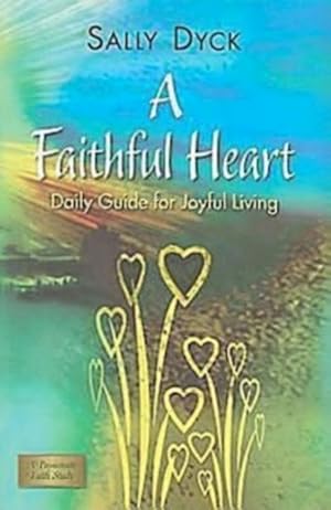 Seller image for Faithful Heart : Daily Guide for Joyful Living for sale by GreatBookPrices