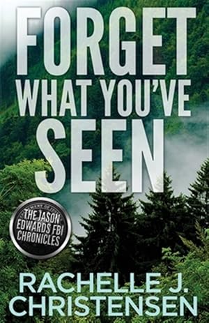 Seller image for Forget What You've Seen: Jason Edwards FBI Chronicles for sale by GreatBookPrices