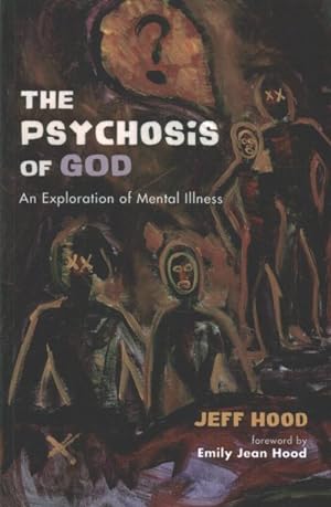 Seller image for Psychosis of God : An Exploration of Mental Illness for sale by GreatBookPrices