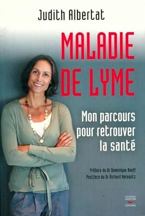 Imagen del vendedor de Maladie de Lyme. Mon parcours pour retrouver la sant? - Judith Albertat a la venta por Book Hmisphres