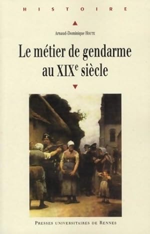 Bild des Verkufers fr Le m?tier de gendarme au XIXe si?cle - Arnaud-dominique Houte zum Verkauf von Book Hmisphres