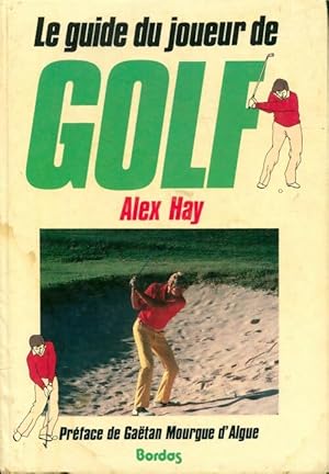 Le guide du joueur de golf - Alex Hay
