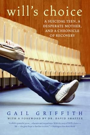 Seller image for Will's Choice : A Suicidal Teen, a Desperate Mother, and a Chronicle of Recovery for sale by GreatBookPrices