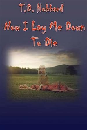 Image du vendeur pour Now I Lay Me Down to Die mis en vente par GreatBookPrices