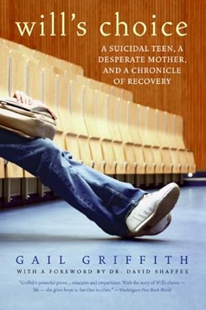 Seller image for Will's Choice : A Suicidal Teen, a Desperate Mother, and a Chronicle of Recovery for sale by GreatBookPrices