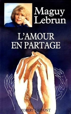 Image du vendeur pour L'amour en partage - Maguy Lebrun mis en vente par Book Hmisphres