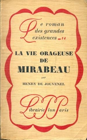 Imagen del vendedor de La vie orageuse de Mirabeau - Henry De Jouvenel a la venta por Book Hmisphres