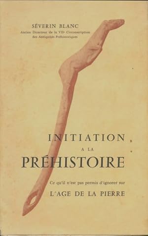 Initiation   la pr histoire - S verin Blanc